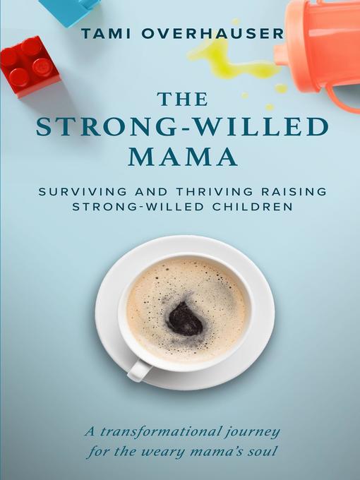 Title details for The Strong-Willed Mama by Tami Overhauser - Available